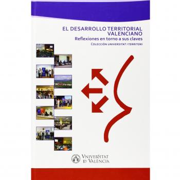 Desarrollo territorial valenciano,El: Reflexiones en torno a sus claves