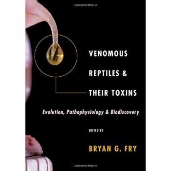 Venomous Reptiles and Their Toxins: Evolution, Pathophysiology and Biodiscovery