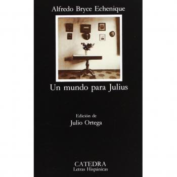 Un mundo para Julius: 369 - Bryce Echenique, Alfredo