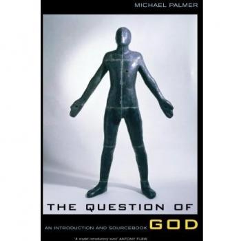 The Question of God: An Introduction and Sourcebook