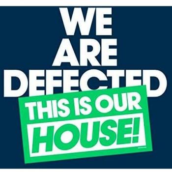 We Are Defected. This Is Our House!