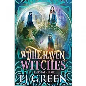 White Haven Witches: Complete Trilogy (Books 1-3) by T. J. Green