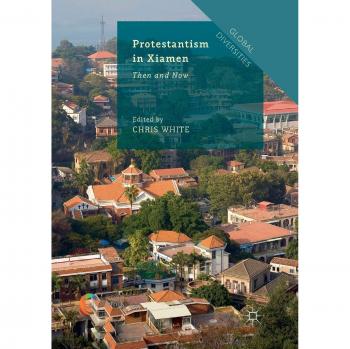 Protestantism in Xiamen: Then and Now