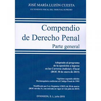 Compendio de Derecho Penal - Parte General. Edición 2015. Adaptado al programa de la oposición a ingreso en las Carreras Judicial Y fiscal