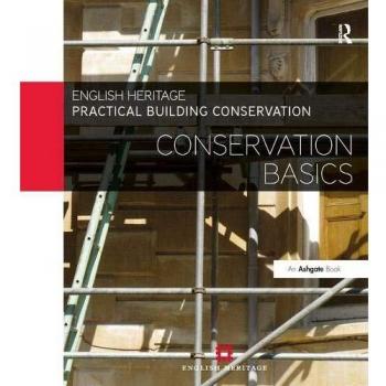 Practical Building Conservation: Conservation Basics