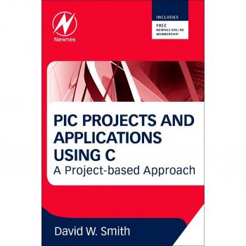 PIC Projects and Applications Using C: A Project-based Approach