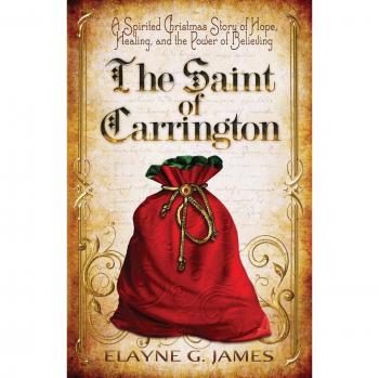 El Santo de Carrington: Una Historia Navideña de Esperanza, Sanación y el Poder de Creer - Edición en Rústica