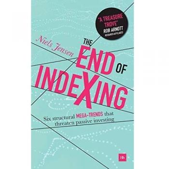 End of Indexing: Six Structural Mega-Trends That Threaten Passive Investing