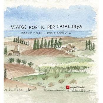 Viatge Poètic Per Catalunya - Molas, Joaquim; Capdevila, Roser