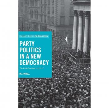 Party Politics in a New Democracy: The Irish Free State, 1922-37