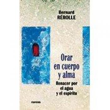 Orar en cuerpo y Alma: Renacer por el agua y el espíritu: 191