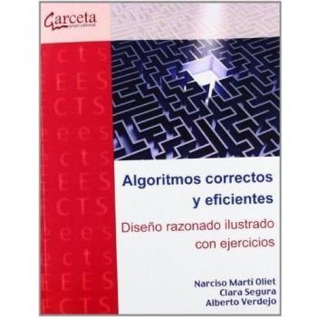 Algoritmos correctos y eficientes: Diseño razonado ilustrado con ejercicios
