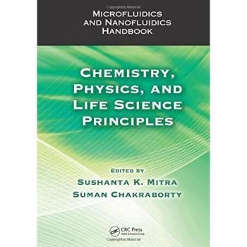 Microfluidics and Nanofluidics Handbook: Principles of Chemistry, Physics, and Life Sciences (Hardback)