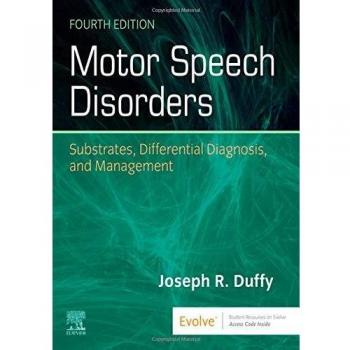 Motor Speech Disorders: Substrates, Differential Diagnosis, and Management