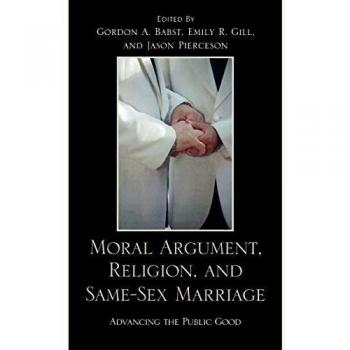 Moral Argument and Religion in Same-Sex Marriage: Promoting the Common Good
