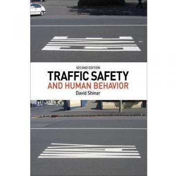Traffic Safety and Human Behavior: Second Edition