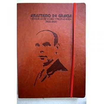 Anastasio de Gracia. Memorias de viajes y propaganda