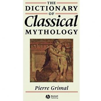 The Dictionary of Classical Mythology