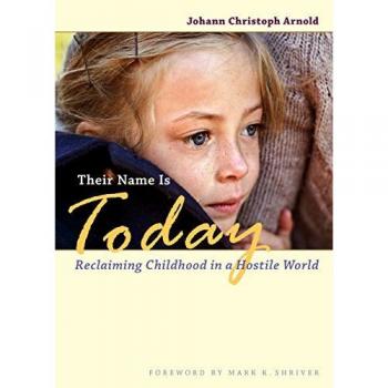 Their Name Is Today: Reclaiming Childhood in a Hostile World