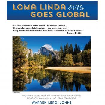 Loma Linda Goes Global: La Nueva Creación - Edición en Rústica