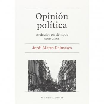 Opinión política. Artículos en tiempos convulsos