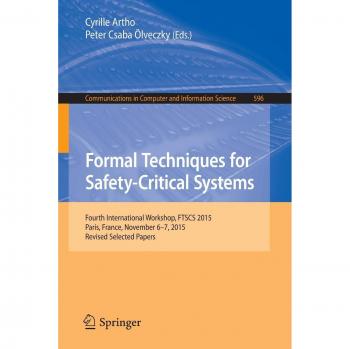 Formal Techniques for Safety-Critical Systems: 4th International Workshop, FTSCS 2015, Paris, France, November 6-7, 2015. Revised Selected Papers