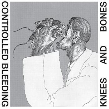 Knees & Bones - Controlled Bleeding (Original Vinyl Version)