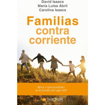 Familias contracorriente. Retos y oportunidades de la familia del siglo XXI