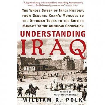 Comprehensive History of Iraq: From Genghis Khan to American Occupation by William R. Polk