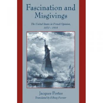 Fascinación y Dudas: Estados Unidos en la Opinión Francesa, 1870–1914 (Tapa Dura)