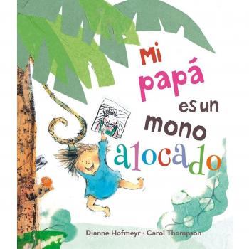 Mi papá es un mono alocado