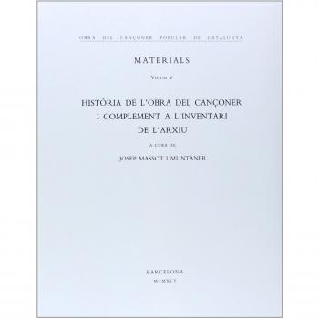 Obra del Cançoner Popular de Catalunya. Volum V. Història de l'Obra del Cançoner i complement a l'Inventari de l'Arxiu