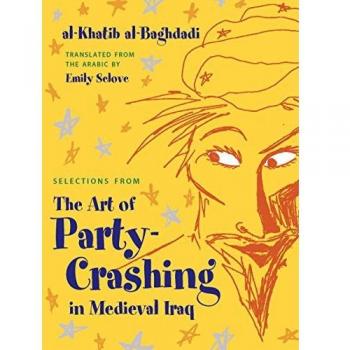 Selections from 'the Art of Party-Crashing' in Medieval Iraq