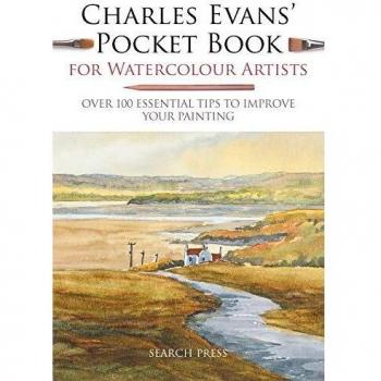 Charles evansz pocket book for watercolour artists over 100 essential tips to improve your painting watercolour artistsz pocket books