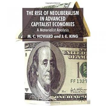 The Rise of Neoliberalism in Advanced Capitalist Economies: A Materialist Analysis