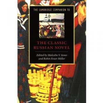 The Cambridge Companion to the Classic Russian Novel