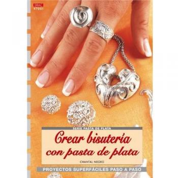 Serie Pasta de Plata nº 1. CREAR BISUTERÍA CON PASTA DE PLATA