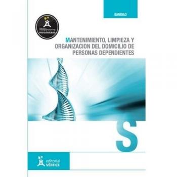Mantenimiento, limpieza y organización del domicilio de personas dependientes - UF0126