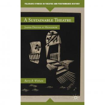 A Sustainable Theatre: Jasper Deeter at Hedgerow