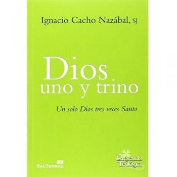 Dios uno y trino: Un solo Dios tres veces Santo: 232