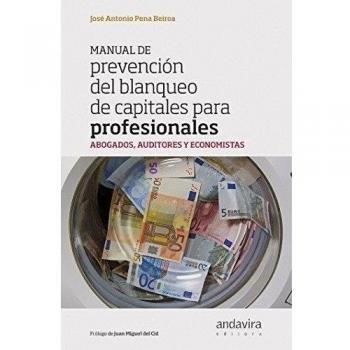 Manual De Prevención Del Blanqueo De Capitales Para Profesionales. Abogados, Auditores Y Economistas