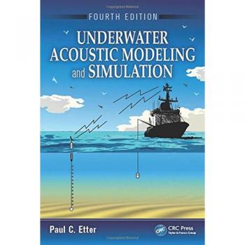 Underwater Acoustic Modeling and Simulation, Fourth Edition