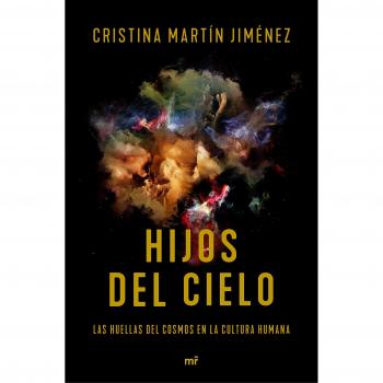 Hijos del cielo: Las huellas del cosmos en la cultura humana