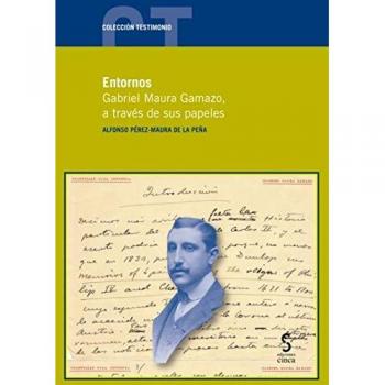 ENTORNOS. Gabriel Maura Gamazo, a través de sus papeles
