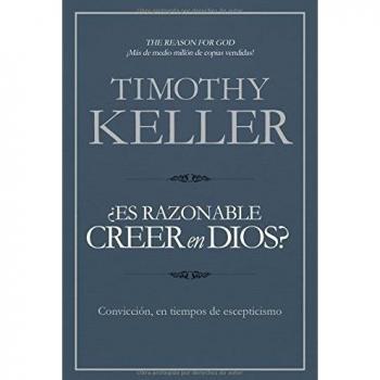 ¿Es razonable creer en Dios?: Convicción, en tiempos de escepticismo