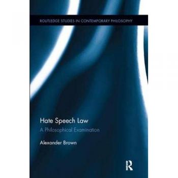 Hate Speech Law: A Philosophical Examination