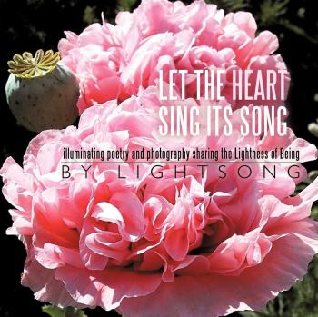 Deja que el corazón cante su canción: poesía y fotografía iluminadoras compartiendo la ligereza del ser - Edición en tapa blanda