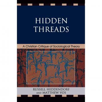 Hidden Threads: A Christian Analysis of Sociological Theory