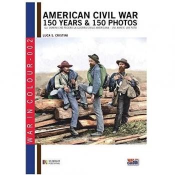 American Civil War: 150 Years in 150 Photos - Bilingual Edition
