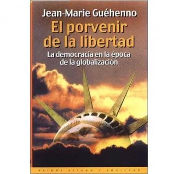 El provenir de la libertad : la democracia en la época de la globalización